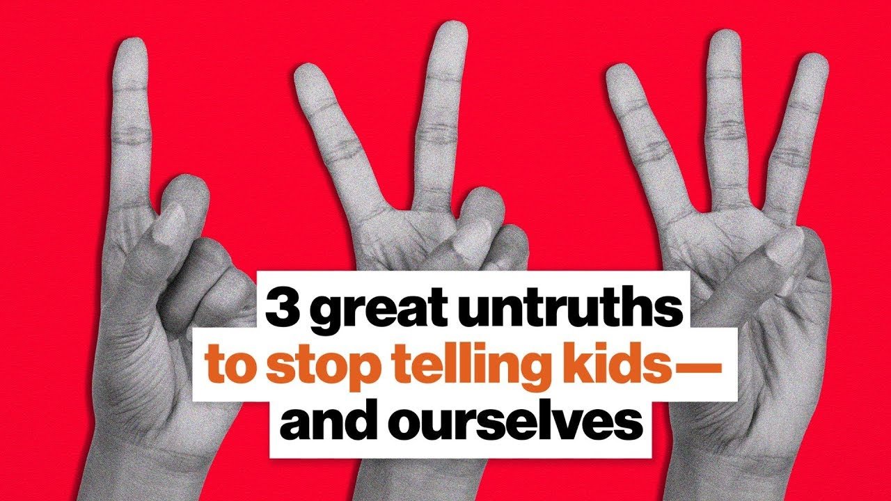 image Three great untruths to stop telling kids &#8211; and ourselves