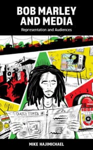 'bob marley and media representation and audiences' by haji mike