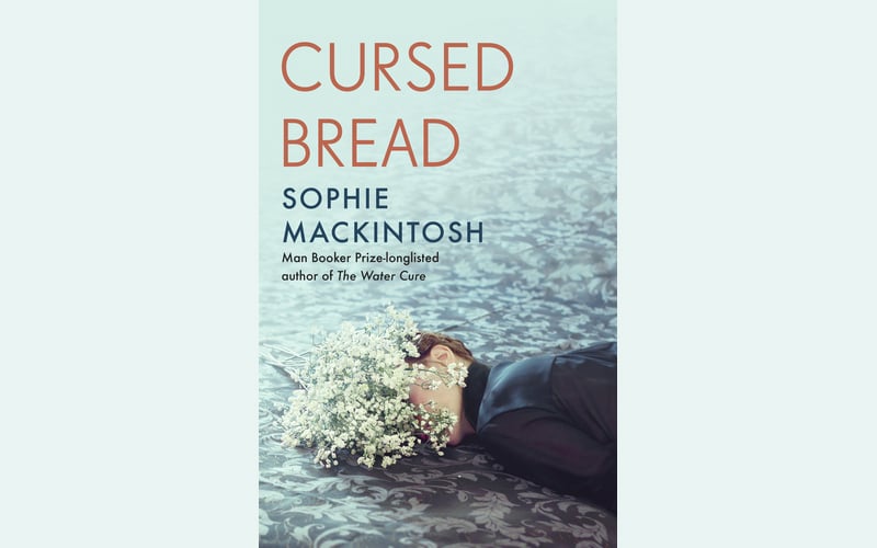 image Book review: Cursed Bread by Sophie Mackintosh