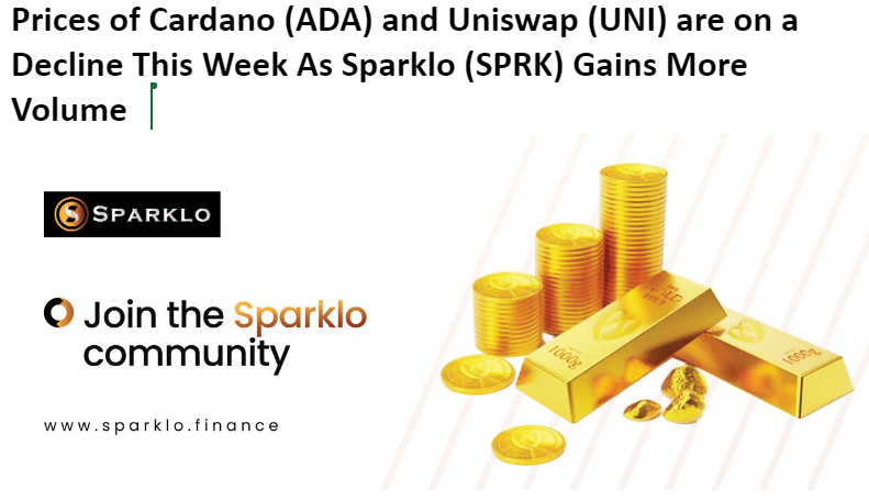 image Prices of Cardano (ADA) and Uniswap (UNI) are on a decline this week as Sparklo (SPRK) gains more volume