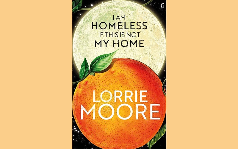 image Book Review: I Am Homeless If This Is Not My Home by Lorrie Moore