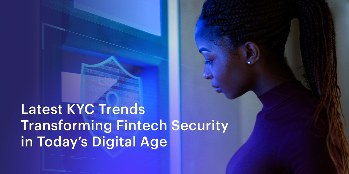 image Latest KYC trends transforming Fintech security in today’s digital age