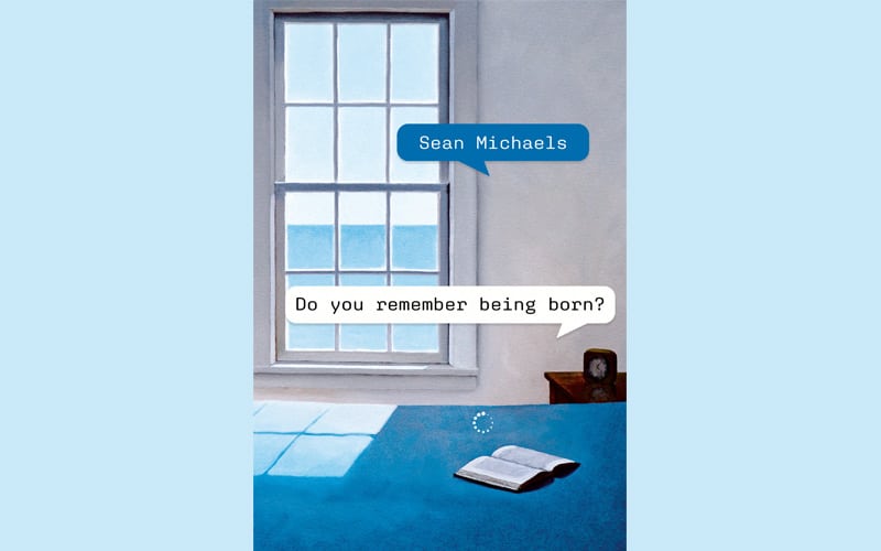 image Book review: Do You Remember Being Born? by Sean Michaels