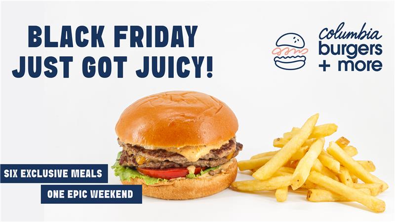 cover Columbia Burgers + more: Black Friday just got juicy!