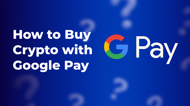 cover How to buy Crypto with Google Pay: A simple guide