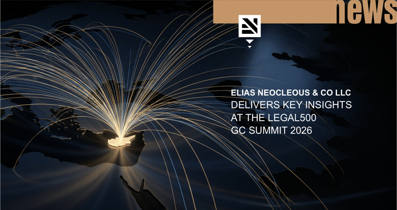 cover Elias Neocleous &amp; Co LLC delivers key insights at Legal500 GC Summit 2026