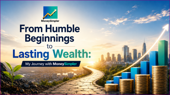 cover From humble beginnings to lasting wealth: My journey with MoneySimpler